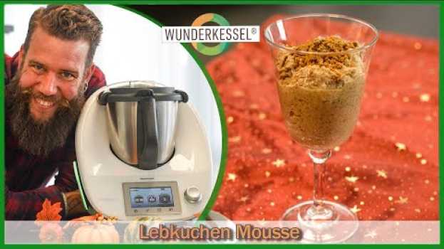 Video Lebkuchen-Mousse  - Themromixrezepte aus dem Wunderkessel en français