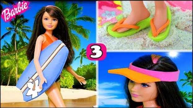 Video 3 Coisas de Praia Fáceis de Fazer para Barbie | Chinelo de Praia | Viseira | Prancha de Surf su italiano
