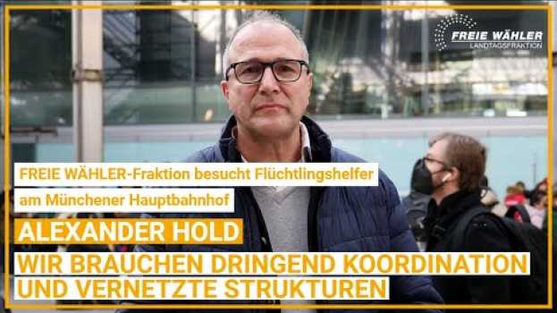 Video Alexander Hold zum Besuch der Flüchtlingshelfer am Münchener Hauptbahnhof 09.03.2022 na Polish