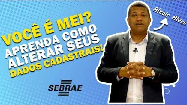 Video Como ALTERAR OS DADOS do CNPJ do MEI! - SEBRAE e Altair Alves en Español