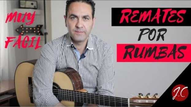Video REMATES POR RUMBAS MUY FACILES,Tutorial. Jerónimo de Carmen-Guitarra Flamenca en français