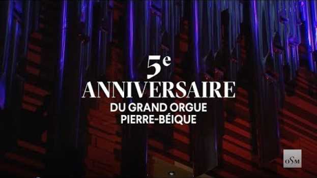 Video Le Grand Orgue Pierre-Béique fête ses 5 ans in Deutsch