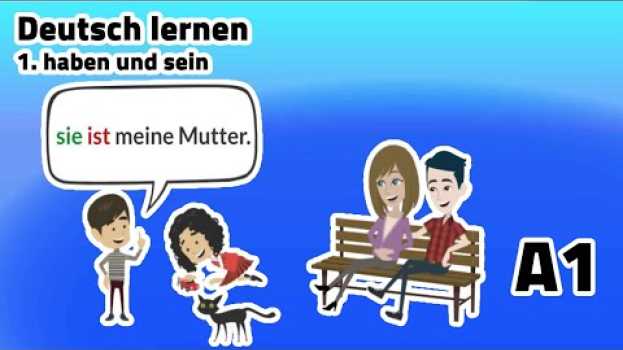 Video 1.Deutsch lernen / deutsche Grammatik A1 / haben und sein als Vollverb & Verb konjugation in English