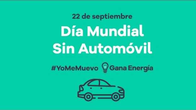 Video #YoMeMuevo | Día Mundial sin Coches: ¡hoy dejamos el coche en casa! en Español