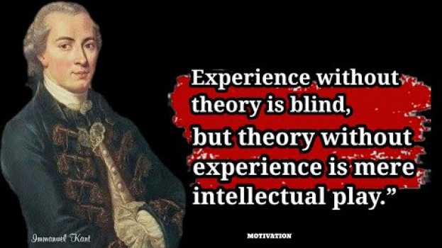 Video Immanuel Kant Quotes On Wisdom, Ethics, Enlightenment, God. su italiano