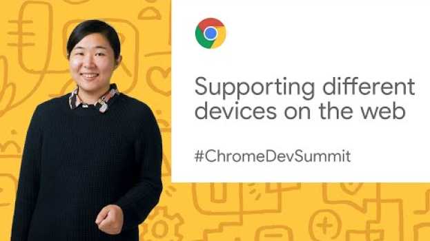 Video You should focus — supporting different devices on the web (Chrome Dev Summit 2019) en français