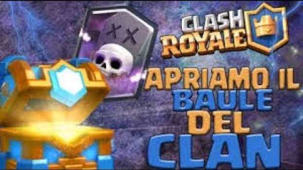 Video Apriamo il Baule Clan - Mio Parere Sulle Carte Meta di Clash Royale in English