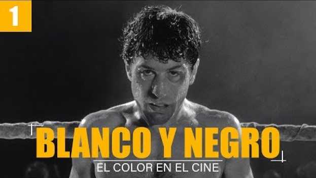 Video Blanco y Negro | El color en el cine in English