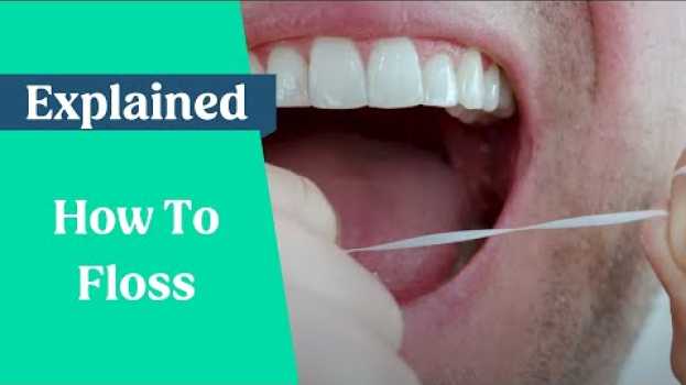 Video How To Floss in English