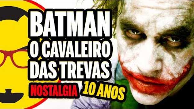 Video BATMAN: O CAVALEIRO DAS TREVAS 10 ANOS - Nostalgia - Nerd Rabugento en Español