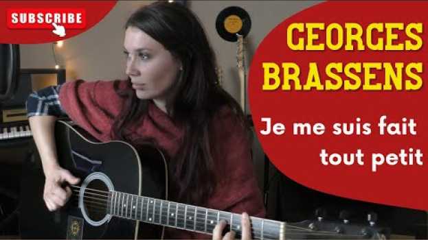 Video Georges Brassens - Je me suis fait tout petit (Julie B - Acoustic Guitar Cover) in English