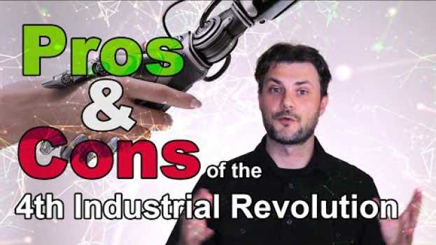 Video Pros and Cons of the 4th Industrial Revolution #4IR em Portuguese