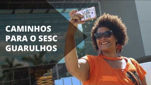 Video De ônibus da Vila dos Machados até o Sesc Guarulhos en Español