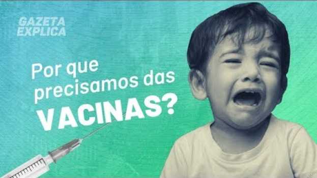 Video Acabamos com as fake news sobre as vacinas | Gazeta Explica en Español