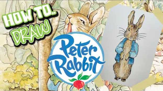 Video How to draw Peter Rabbit by Beatrix Potter en français