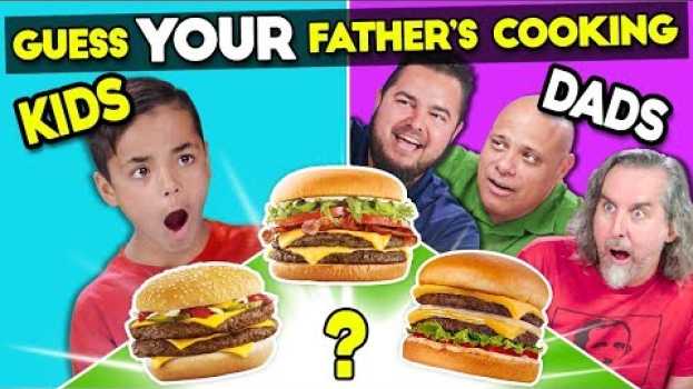 Video Can Kids Guess Their Father’s Cooking? em Portuguese