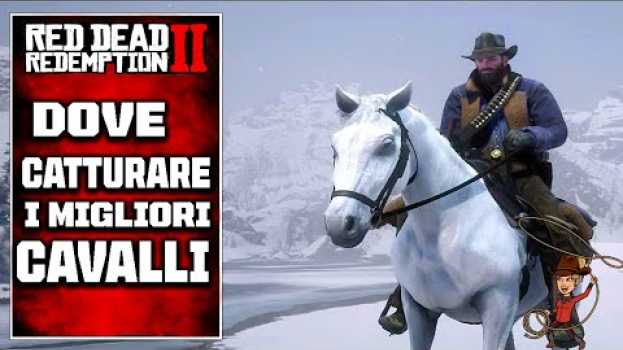 Video Red Dead Redemption 2|| Dove catturare i migliori cavalli Guida ITA em Portuguese