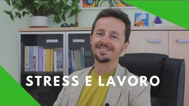 Video Stress sul lavoro. 7 mosse per sconfiggerlo em Portuguese
