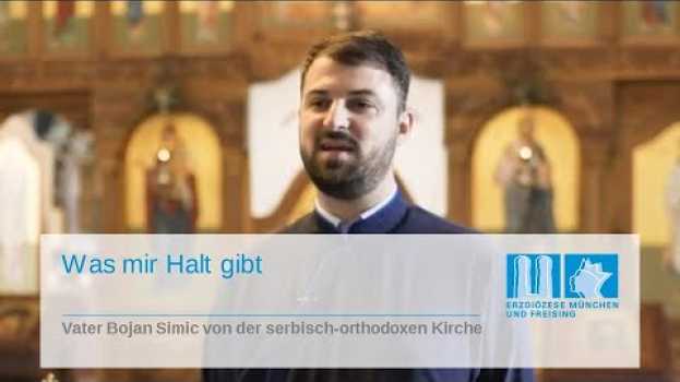 Video Was mir Halt gibt - mit Vater Bojan Simic von der serbisch-orthodoxen Kirche in English