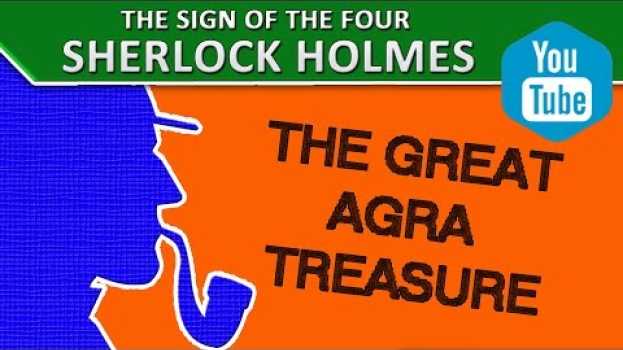 Video 11 The Great Agra Treasure | "The Sign of the Four" by A. Conan Doyle [Sherlock Holmes] em Portuguese