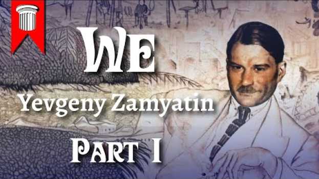 Video We by Yevgeny Zamyatin - Part I em Portuguese