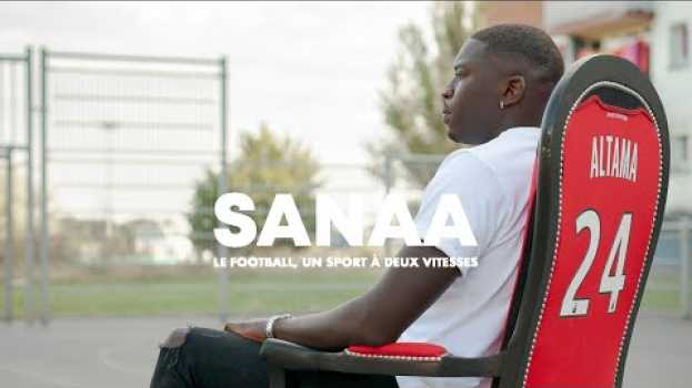 Video SANAA | Le football, un sport à deux vitesses | #LMDF in Deutsch