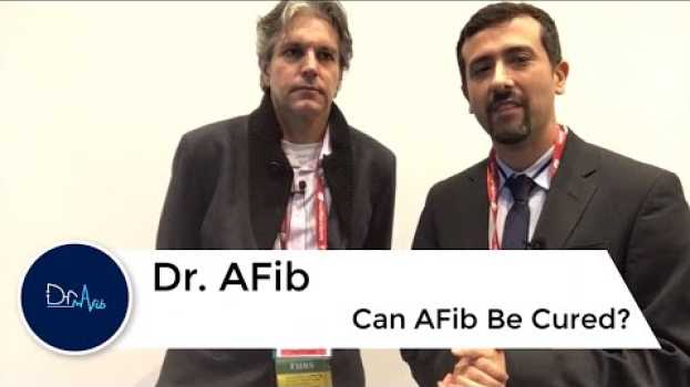 Video Can Atrial Fibrillation Be Cured? en français