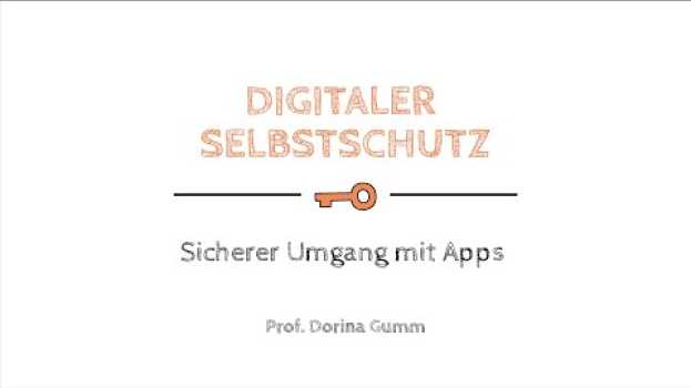 Video Digitaler Selbstschutz: Sicher Umgang mit Apps in Deutsch