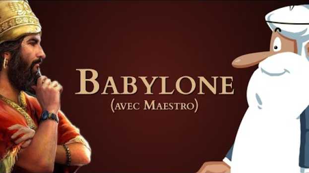 Video Pourquoi Babylone est-elle si mythique ? (avec Maestro) [QdH#20] su italiano