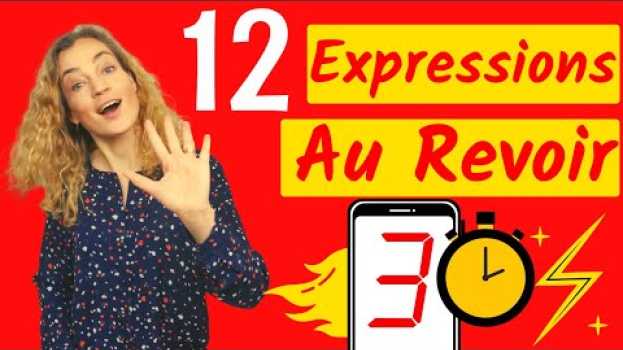 Video Comment dire au revoir - 12 expressions indispensables en français in English
