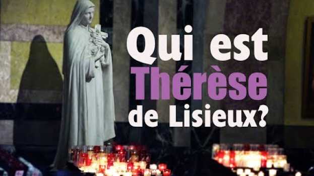 Video Qui est Thérèse de Lisieux? su italiano
