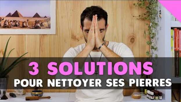 Video 💎 3 solutions simples pour Nettoyer ses Pierres [Partage d'Expériences] em Portuguese
