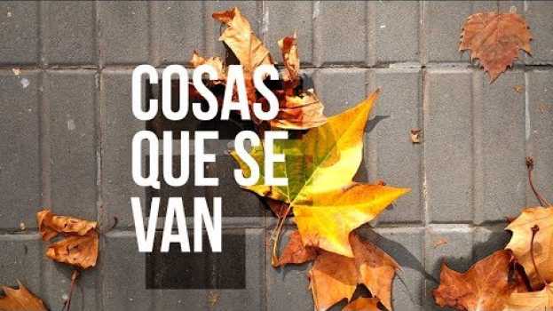 Video Cosas que se van (canción de otoño) em Portuguese