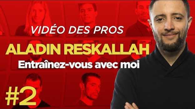 Video ♠♥♦♣ Aladin Reskallah : entraînez-vous avec moi (2) em Portuguese