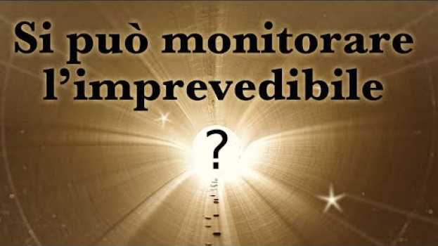 Video Si può monitorare l'imprevedibilità? Si può controllare tutto? em Portuguese