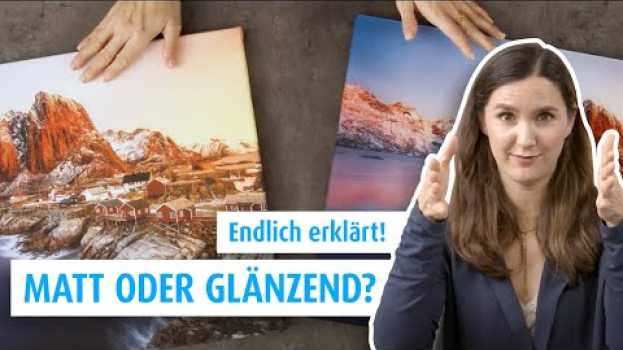 Video Fotos matt oder glänzend? Tipps zu verschiedenen Bildmaterialien in Deutsch