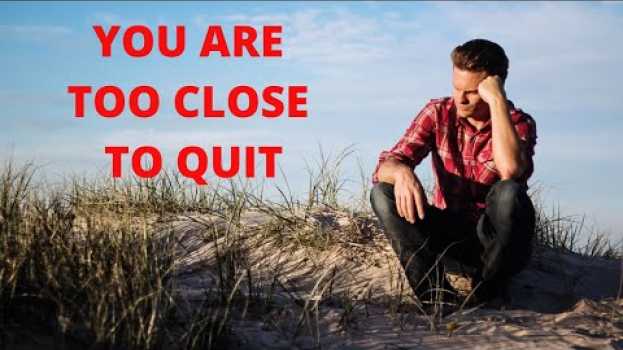 Видео YOU ARE TOO CLOSE TO QUIT -Motivational Video 2020 |Morning Motivation |Powerful Motivational Speech на русском