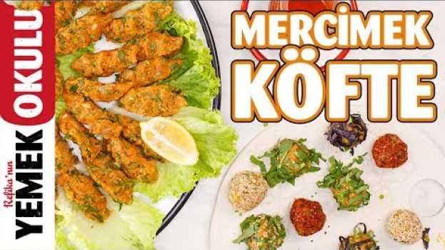 Video Farklı Sunumlarla Mercimek Köftesi Tarifi | Klasik ve Refika Dokunuşuyla İki Sunum auf Deutsch