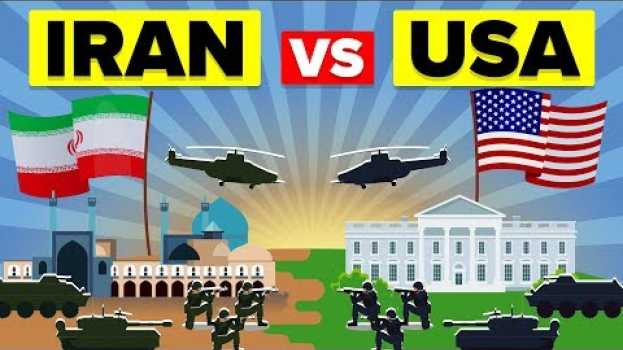 Video USA vs IRAN: Who Would Win? - Military / Army Comparison su italiano