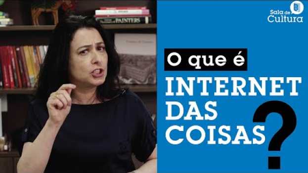 Video O que é internet das coisas - IoT em Portuguese