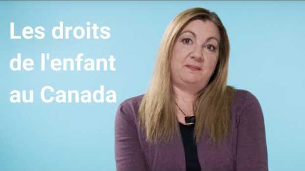 Video Les droits de l'enfant au Canada - La vie familiale au Canada su italiano