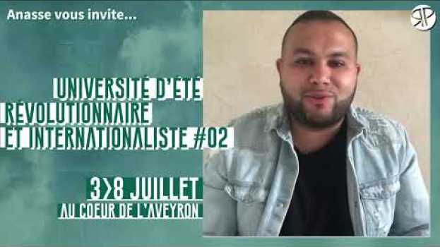 Video Anasse vous invite à notre Université d’été, du 3 au 8 juillet dans l'Aveyron in Deutsch