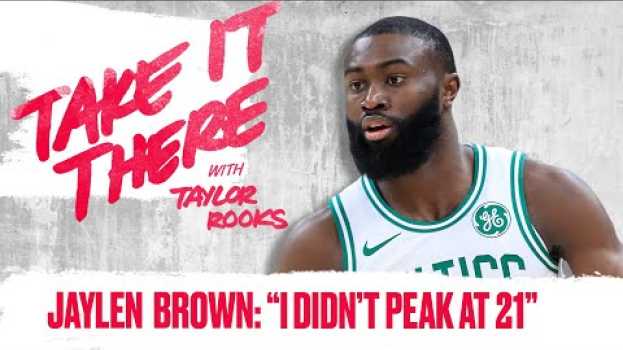 Video Jaylen Brown: I Didn’t Peak at 21 | Take It There with Taylor Rooks em Portuguese