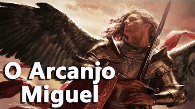 Video São Miguel Arcanjo - O anjo protetor - Anjos e Demônios #01 Foca na História in Deutsch