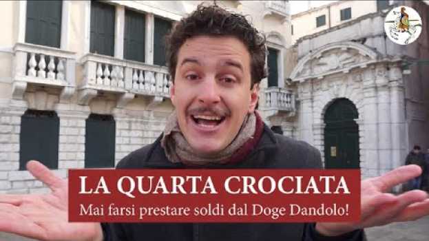 Video LA QUARTA CROCIATA, MAI FARSI PRESTARE SOLDI DAL DOGE DANDOLO! - I DOGI DI VENEZIA EP.19 su italiano