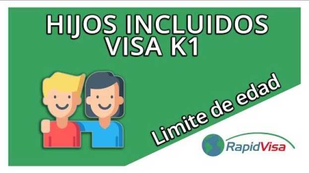 Video ¿Hasta que edad mis hijos pueden ser incluidos en mi Visa K1 de Prometidos? su italiano