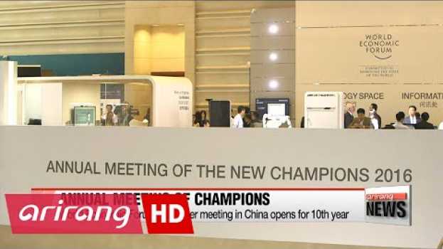 Video Tianjin hosts 10th 'Summer Davos' centered on 'Fourth Industrial Revolution' na Polish