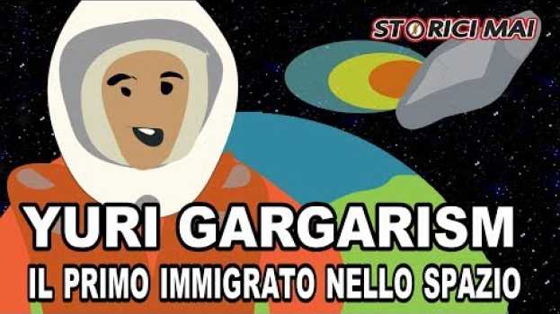 Video Yuri Gagarin - il primo immigrato nello spazio - parodia Storici MAI en Español