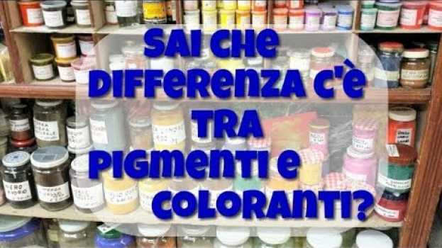Video Sai che differenza c'è tra pigmenti e coloranti? su italiano