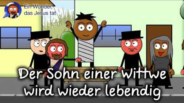 Video Der Sohn einer Witwe wird wieder lebendig in Deutsch